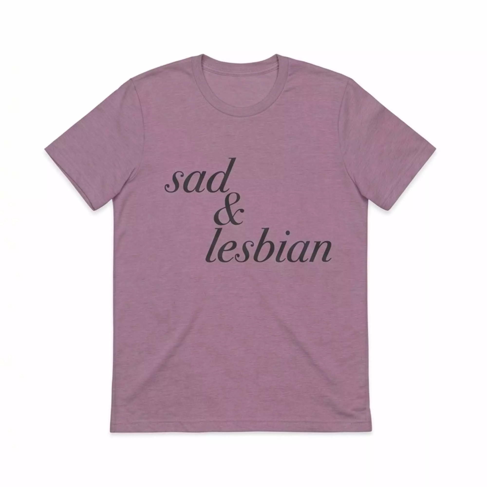 Sad And Lesbian Shirt – Gorgeous Dark Humor Graphic Tee Sad And Lesbian Shirt – Gorgeous Dark Humor Graphic Tee