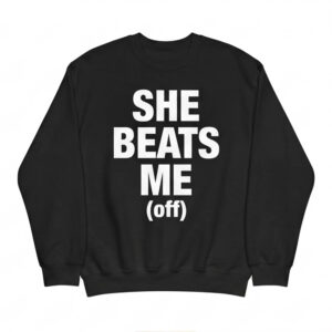 She Beats Me (off) Shirt 1 She Beats Me (off) Shirt
