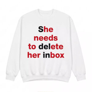 She Needs To Delete Her Inbox Shirt 2 She Needs To Delete Her Inbox Shirt