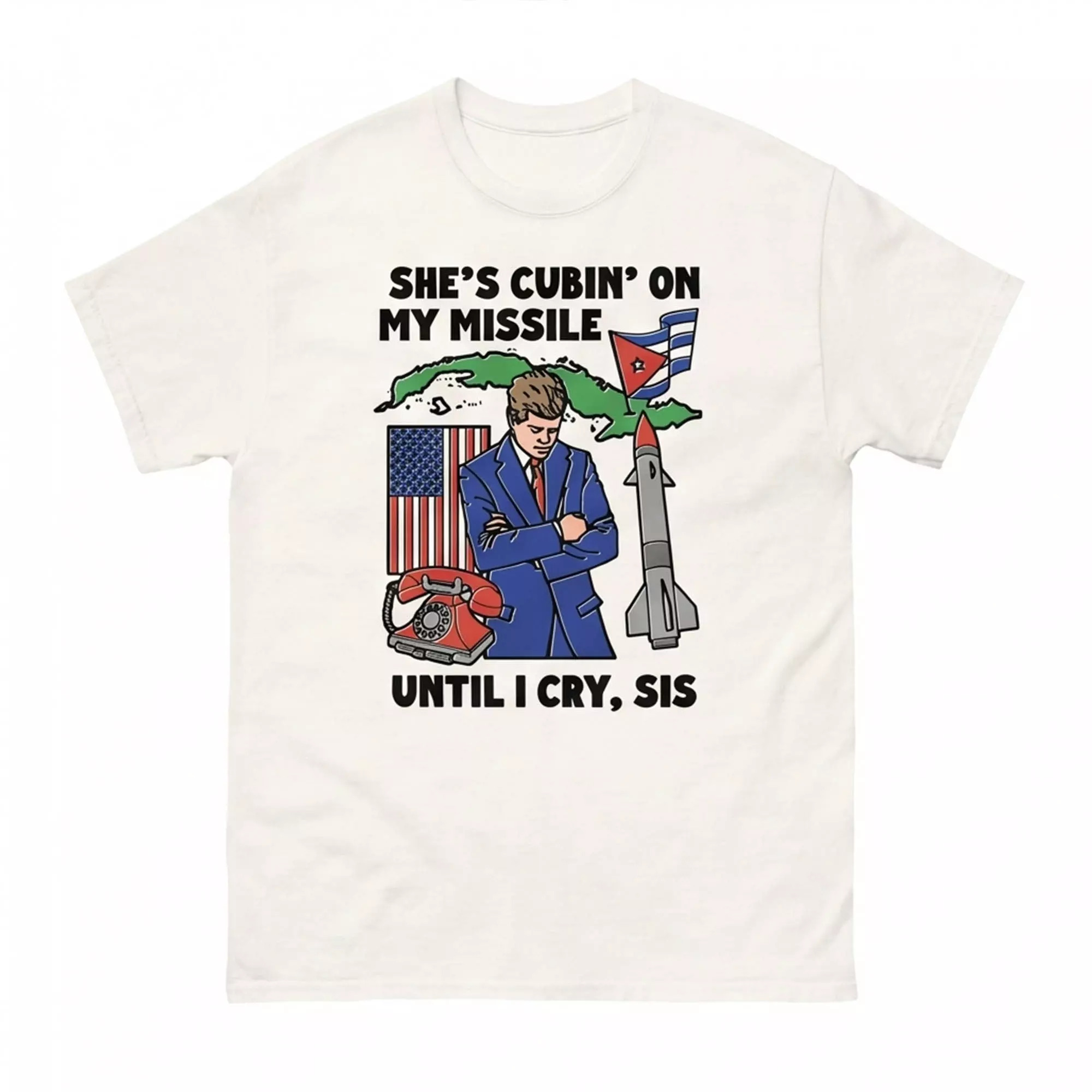 She’s Cubin’ On My Missile Until I Cry Sis Shirt She’s Cubin’ On My Missile Until I Cry Sis Shirt