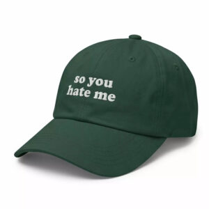 So You Hate Me Hat 1 So You Hate Me Hat