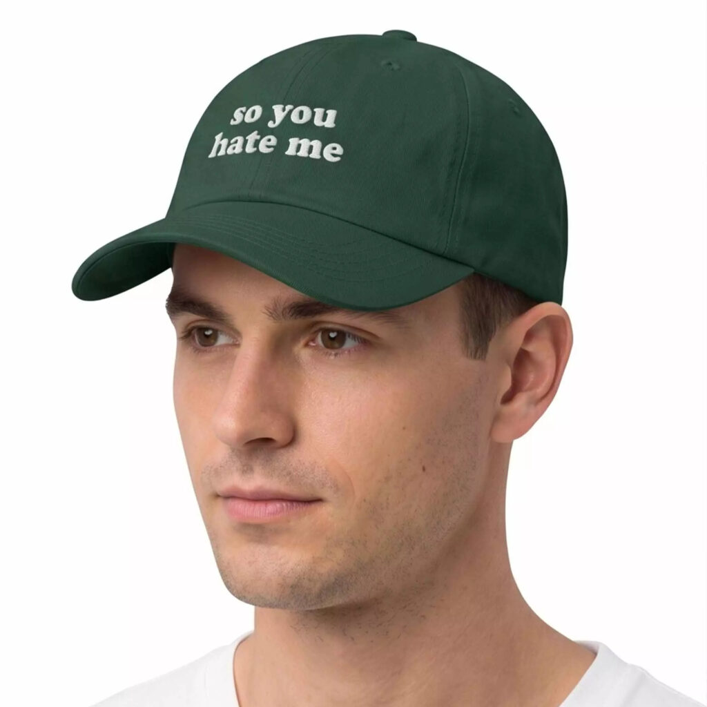 So You Hate Me Hat So You Hate Me Hat