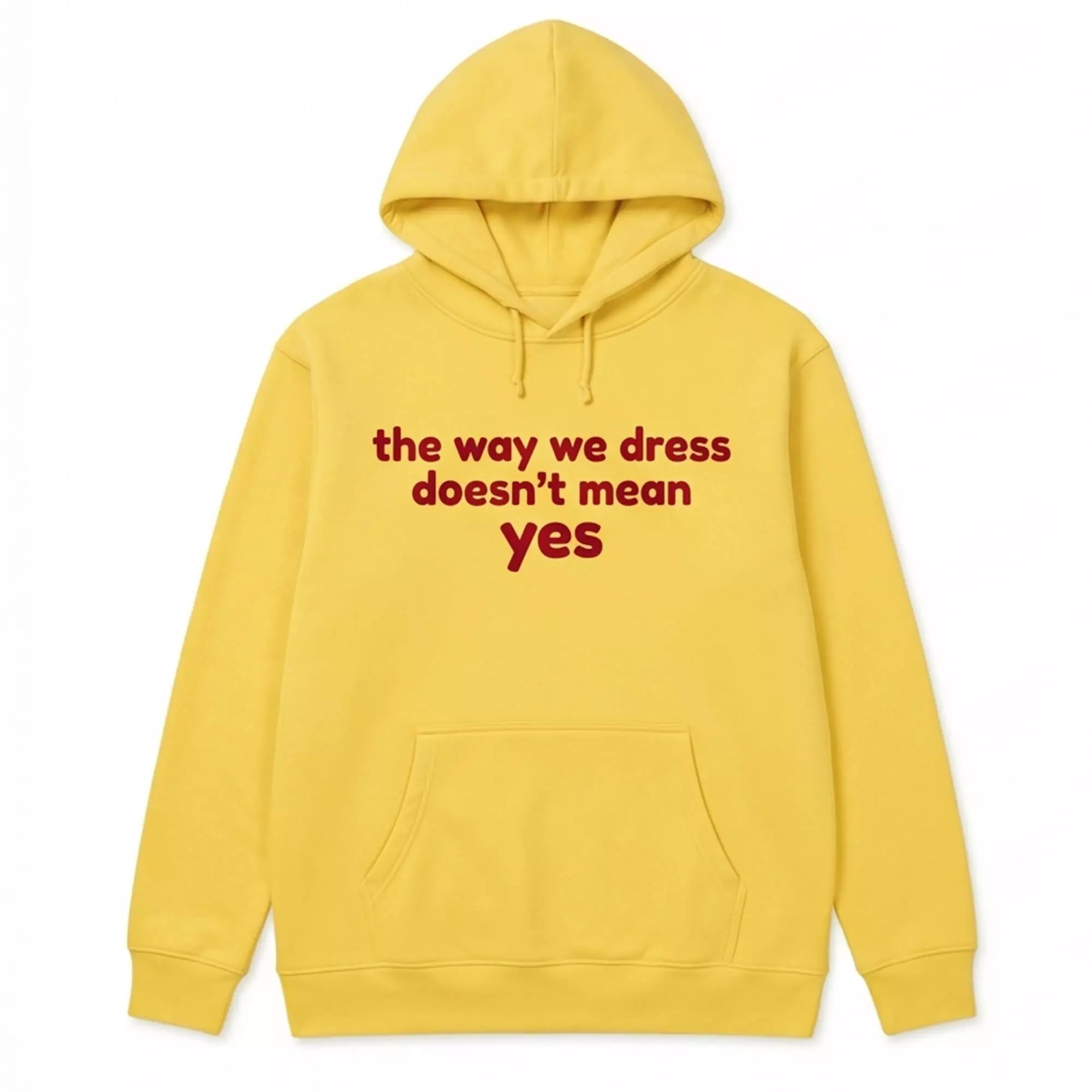 The Way We Dress Doesn’t Mean Yes Shirt The Way We Dress Doesn’t Mean Yes Shirt