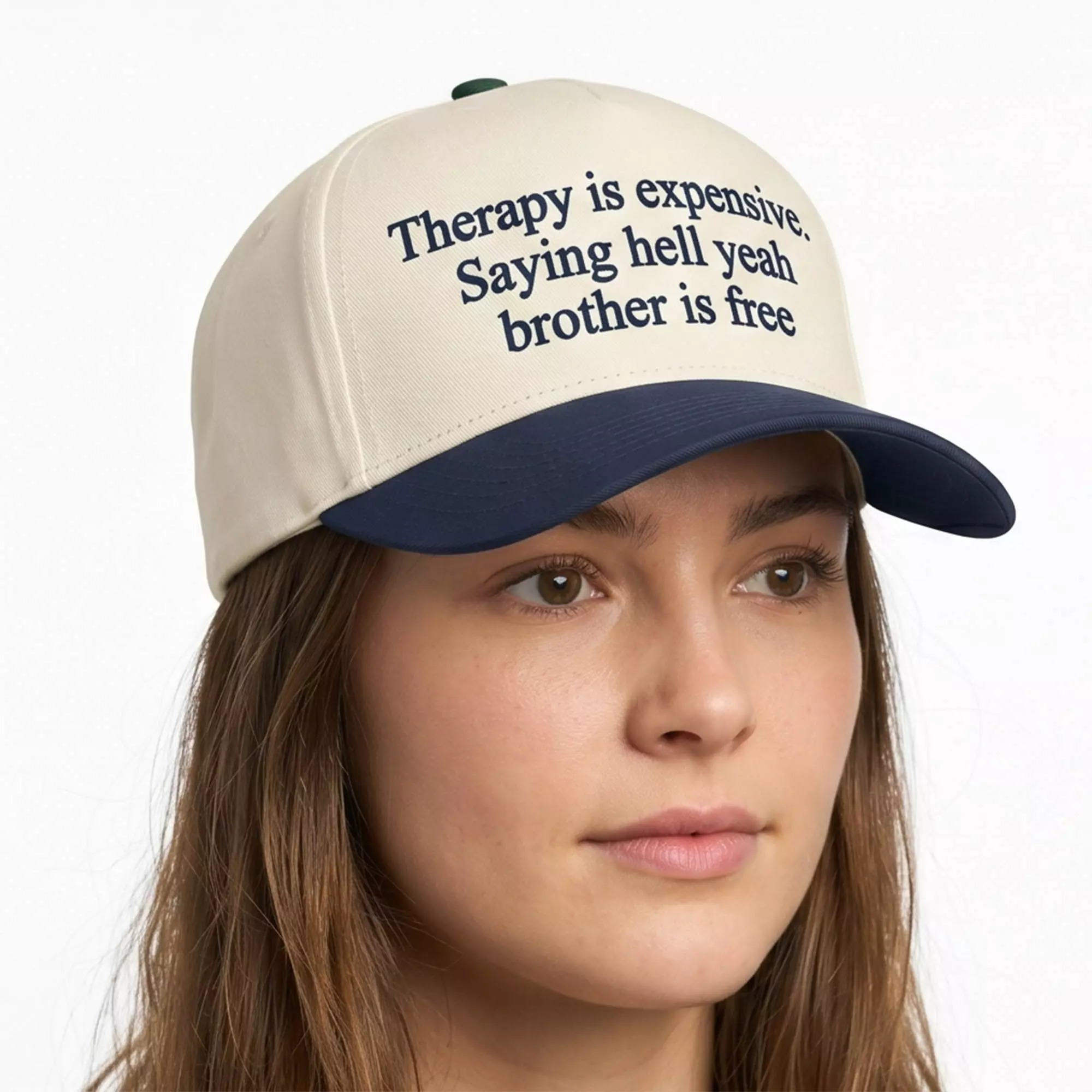 Therapy Is Expensive Saying Hell Yeah Brother Is Free Hat Therapy Is Expensive Saying Hell Yeah Brother Is Free Hat