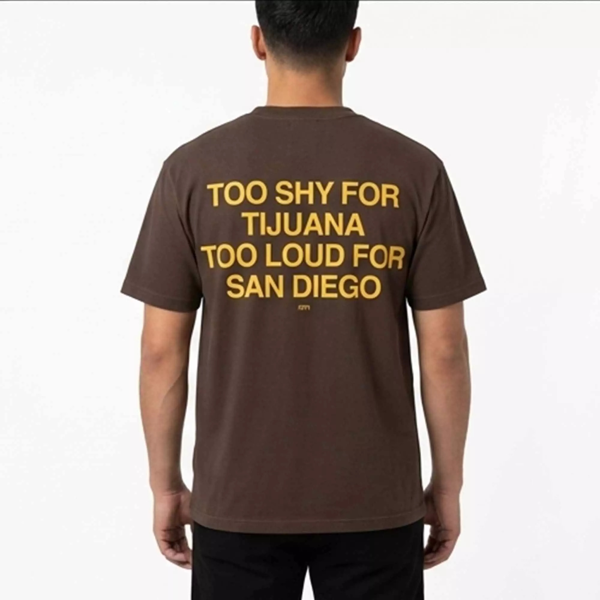 Too Shy For Tijuana Too Loud For San Diego Shirt Too Shy For Tijuana Too Loud For San Diego Shirt