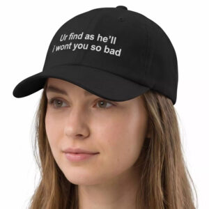 Ur Find As He'll I Wont You So Bad Hat 3 Ur Find As He'll I Wont You So Bad Hat