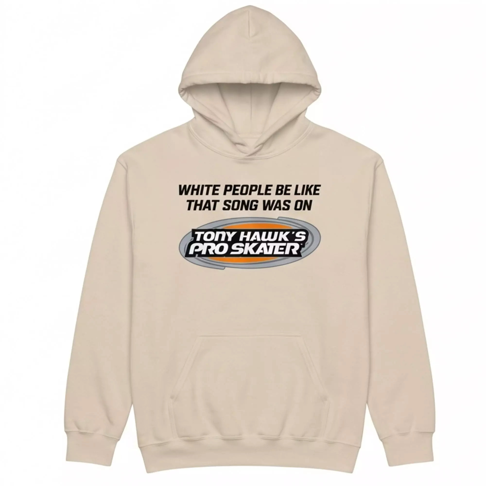 White People Be Like That Song Was On Tony Hawk’s Pro Skater Shirt White People Be Like That Song Was On Tony Hawk’s Pro Skater Shirt