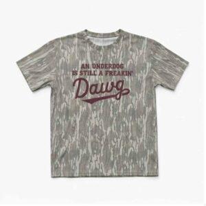 An Under Dog Is Still A Freakin Dawg Shirt