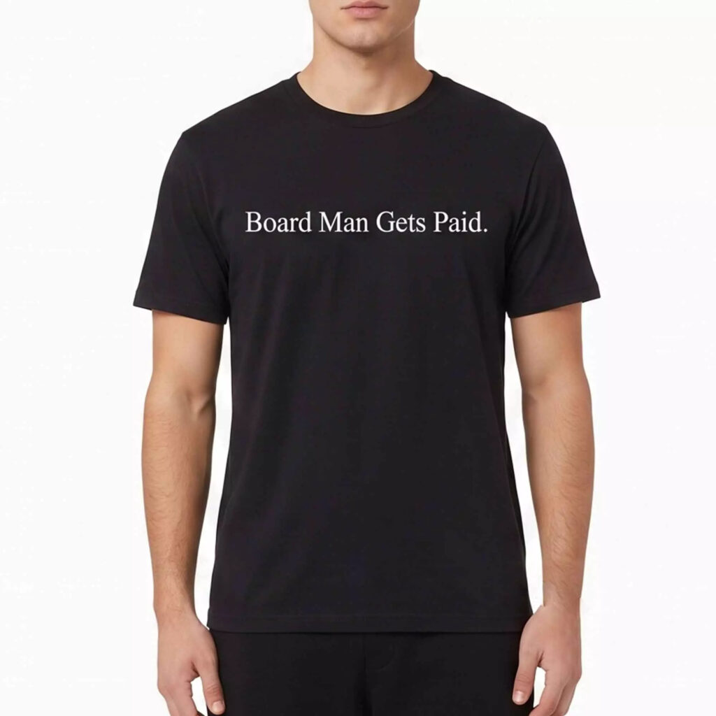 Board Man Gets Paid 2026 Shirt Board Man Gets Paid 2026 Shirt