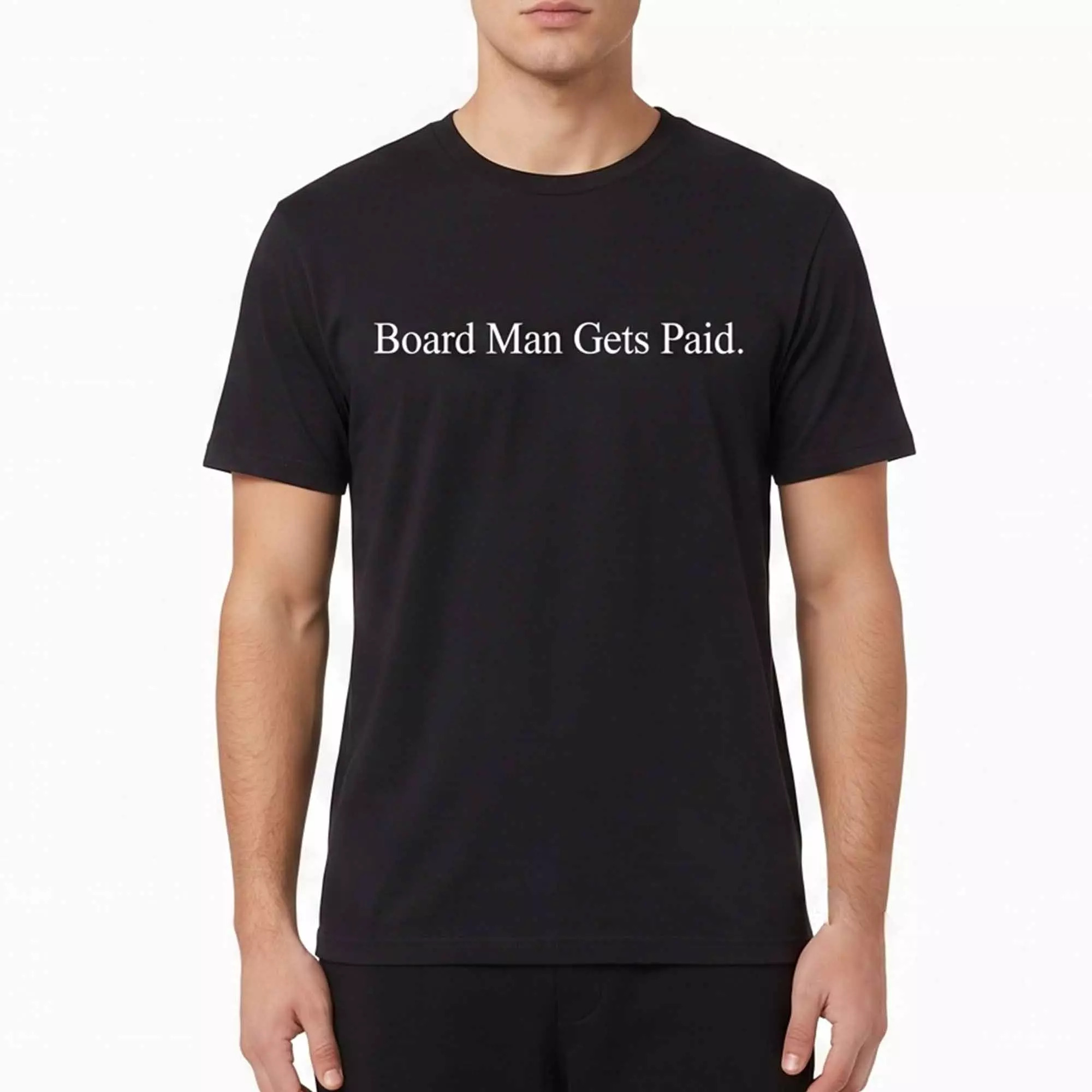 Board Man Gets Paid 2026 Shirt Board Man Gets Paid 2026 Shirt