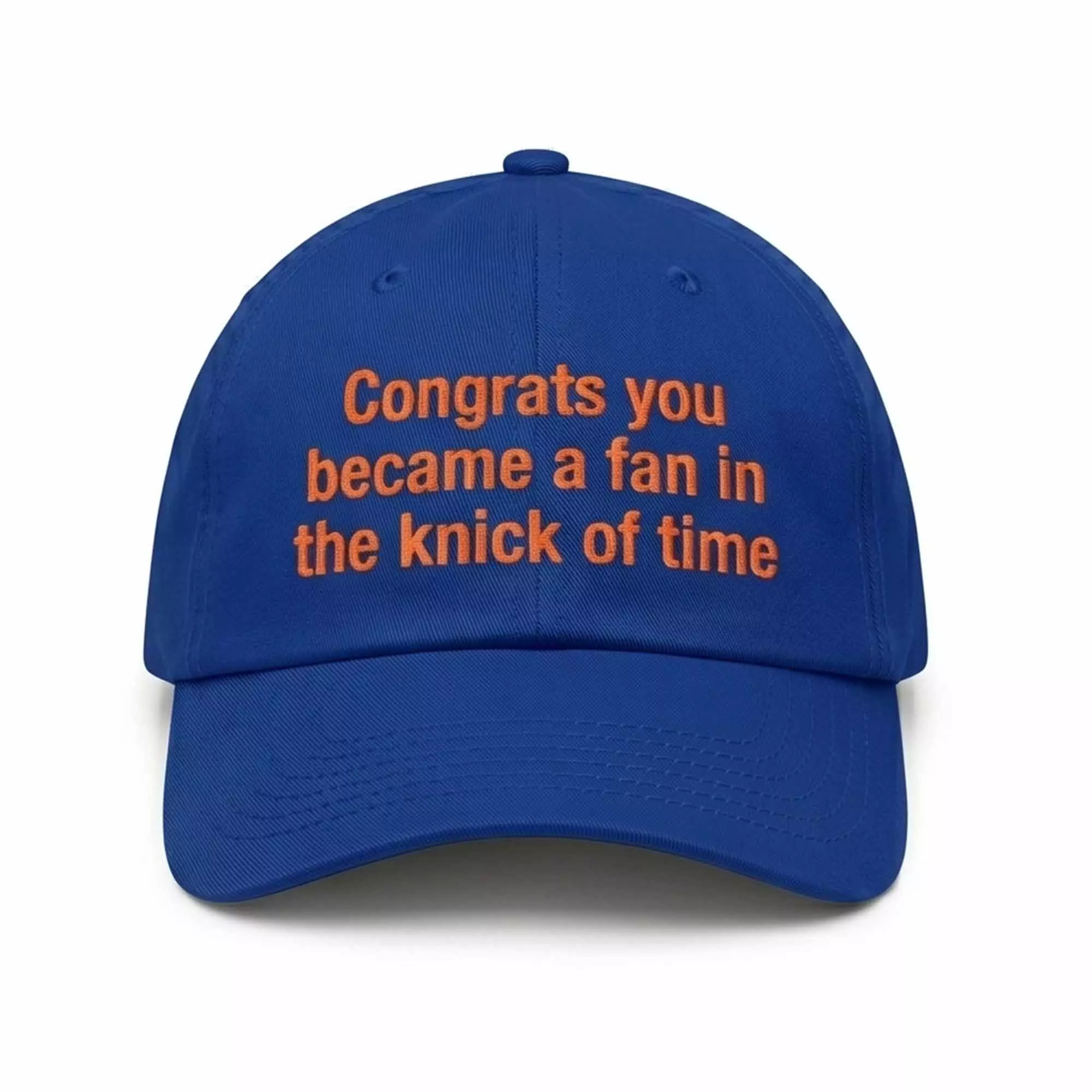 Congrats You Became A Fan In The Knick Of Time Hat Congrats You Became A Fan In The Knick Of Time Hat