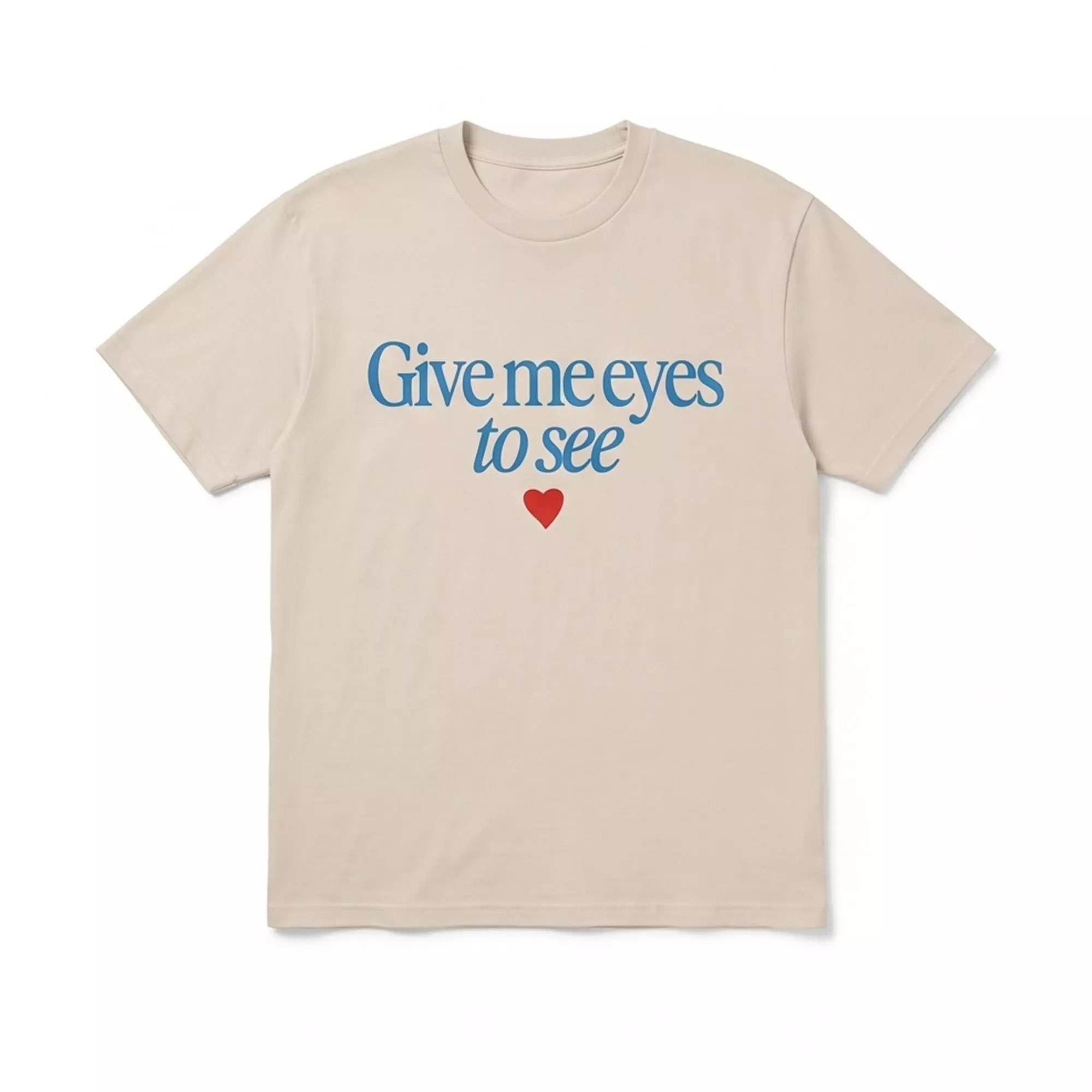 Give Me Eyes To See Sweatshirt Give Me Eyes To See Sweatshirt