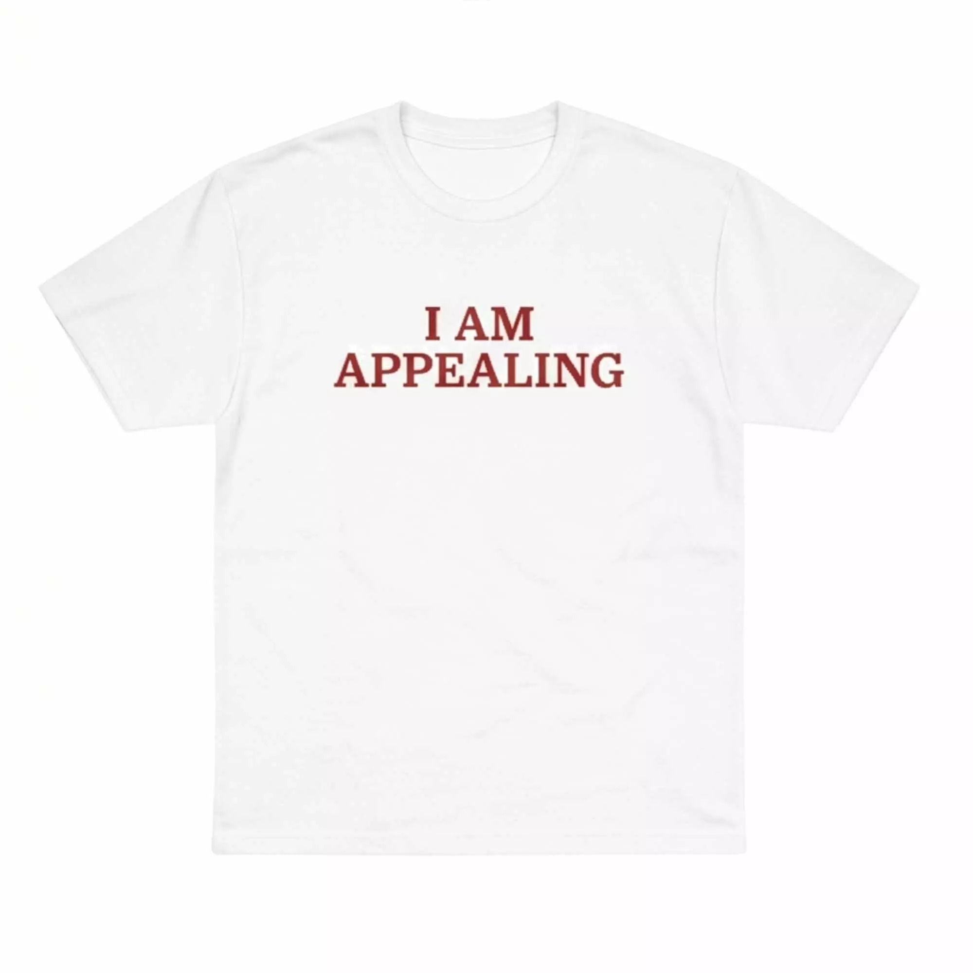 I Am Appealing Shirt I Am Appealing Shirt