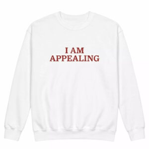 I Am Appealing Shirt 2 I Am Appealing Shirt