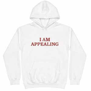 I Am Appealing Shirt 3 I Am Appealing Shirt