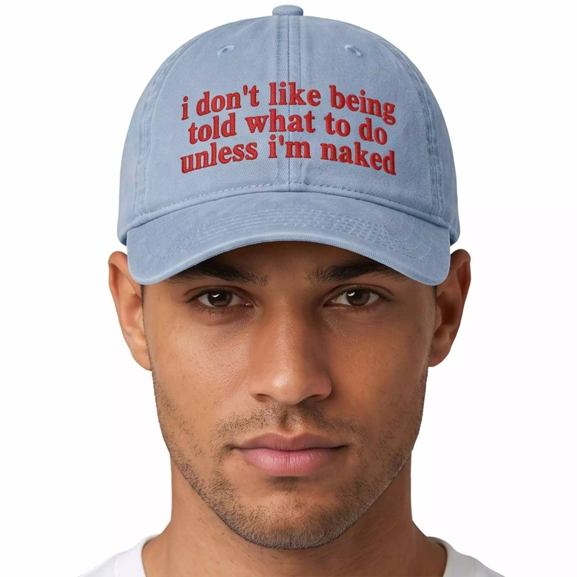 I Don’t Like Being Told What To Do Unless I’m Nked Hat I Don’t Like Being Told What To Do Unless I’m Nked Hat