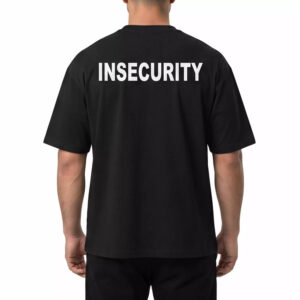 Insecurity 2026 Shirt