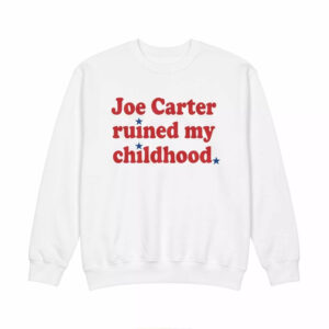 Joe Carter Ruined My Childhood Shirt