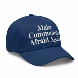Make Communists Afraid Again Hat 1 Make Communists Afraid Again Hat