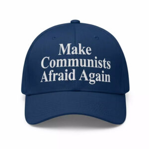 Make Communists Afraid Again Hat 2 Make Communists Afraid Again Hat