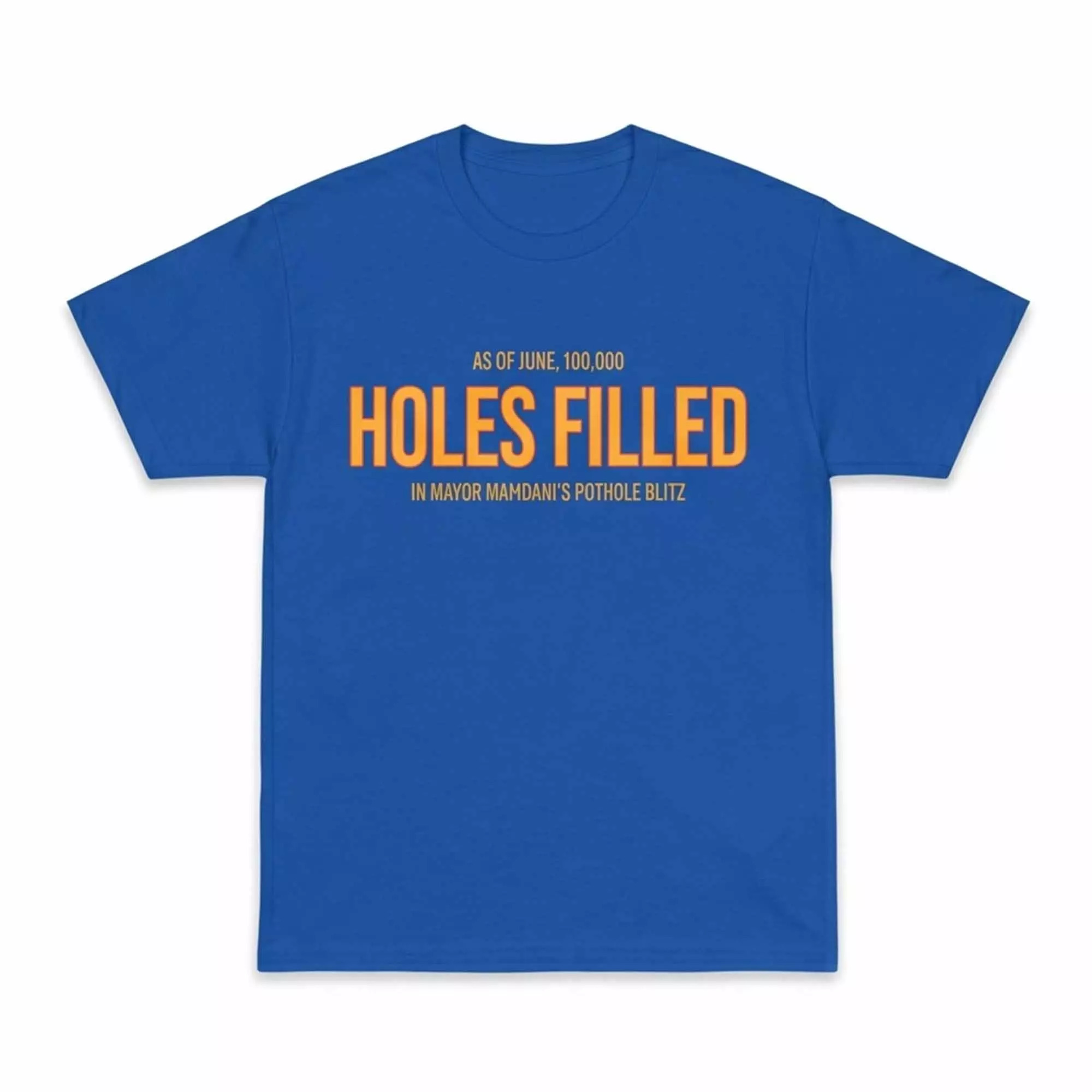 Mayor Mamdani 100000 Holes Filled Pothole Blitz Shirt Mayor Mamdani 100000 Holes Filled Pothole Blitz Shirt