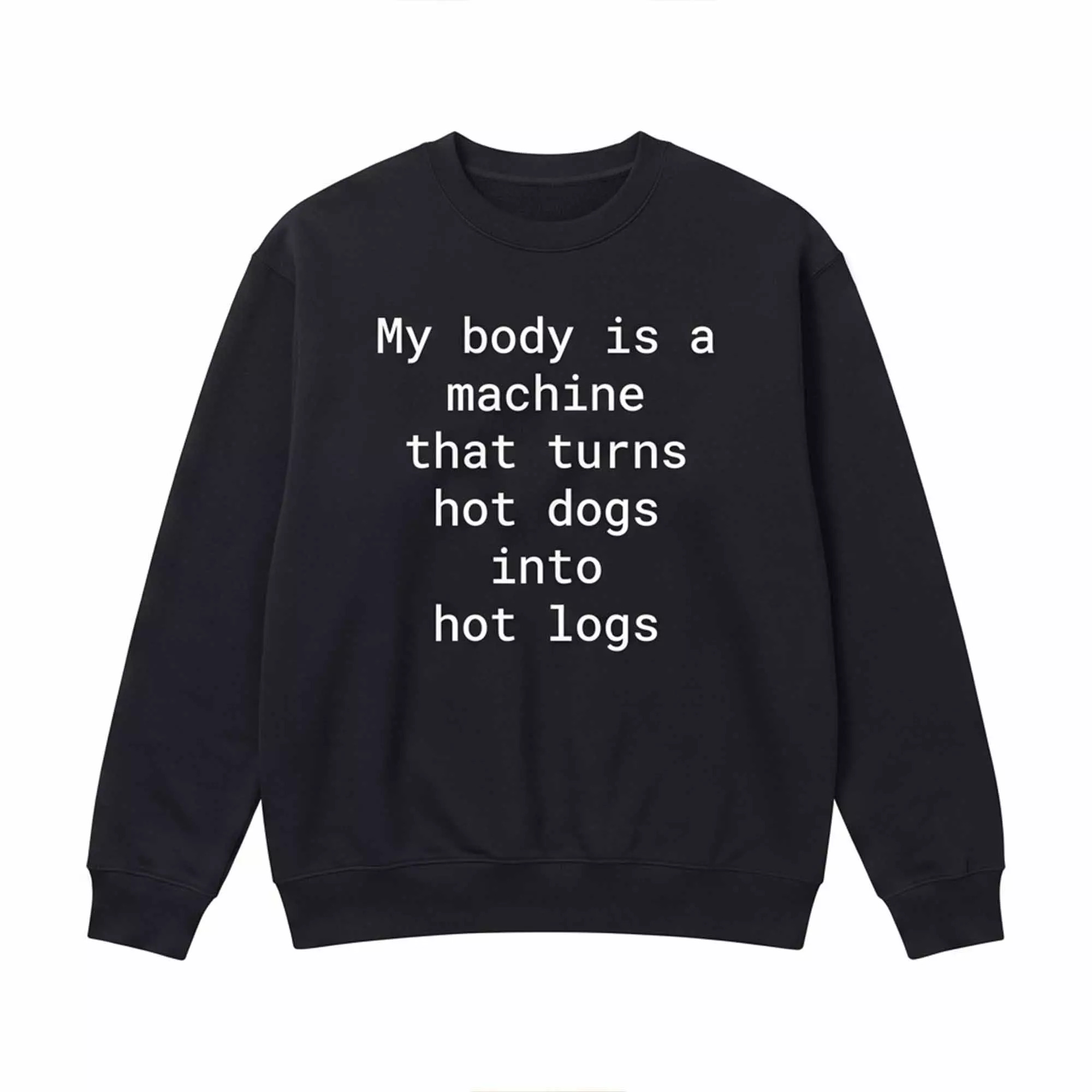 My Body Is A Machine That Turns Hot Dogs Into Hot Logs Shirt My Body Is A Machine That Turns Hot Dogs Into Hot Logs Shirt