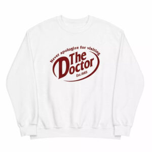 Never Apologize For Visiting The Doctor Shirt 2 Never Apologize For Visiting The Doctor Shirt