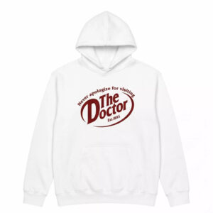 Never Apologize For Visiting The Doctor Shirt 3 Never Apologize For Visiting The Doctor Shirt