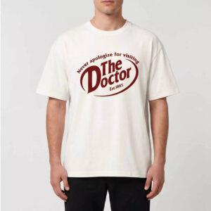 Never Apologize For Visiting The Doctor Shirt