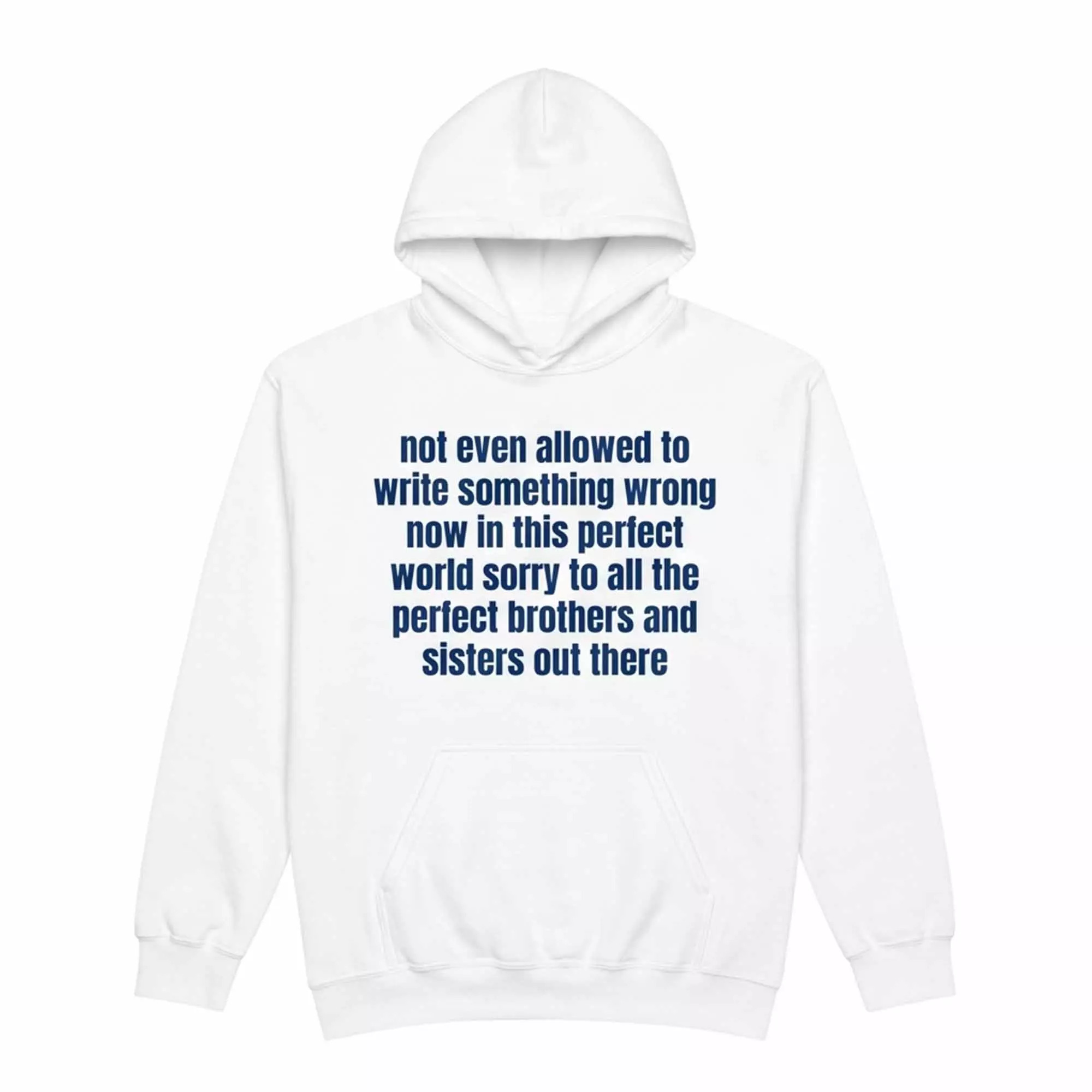Not Even Allowed To Write Something Wrong Now In This Perfect World Sorry To All The Perfect Brothers And Sisters Out There Shirt Not Even Allowed To Write Something Wrong Now In This Perfect World Sorry To All The Perfect Brothers And Sisters Out There Shirt