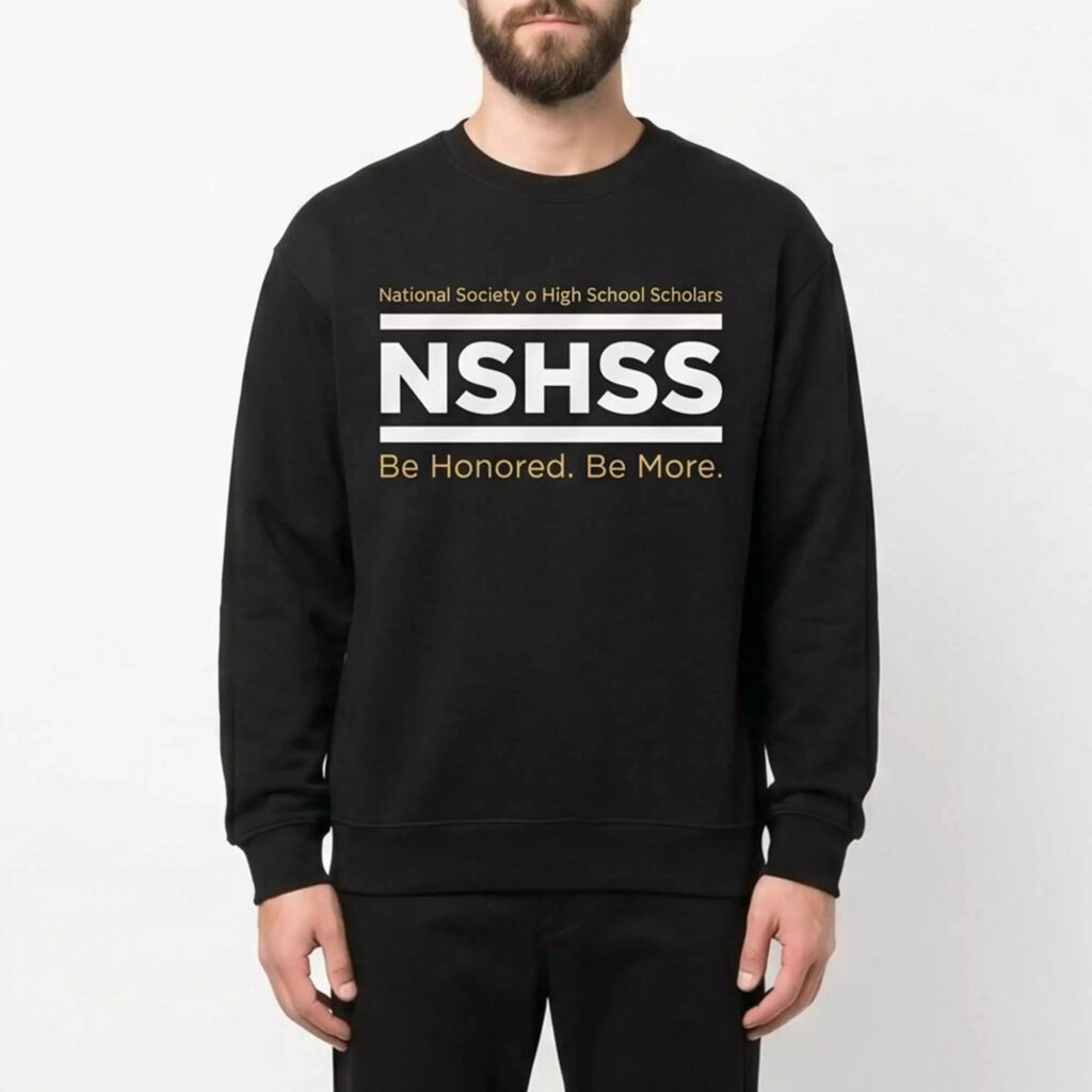Nshss Be Honored Be More Sweatshirt Nshss Be Honored Be More Sweatshirt