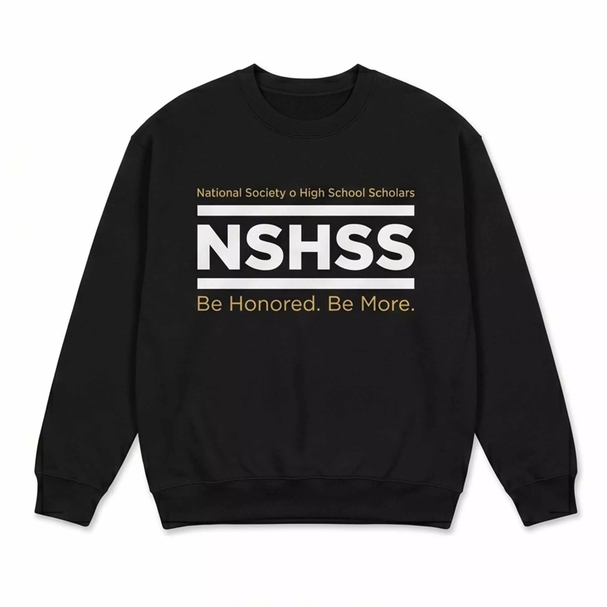 Nshss Be Honored Be More Sweatshirt Nshss Be Honored Be More Sweatshirt