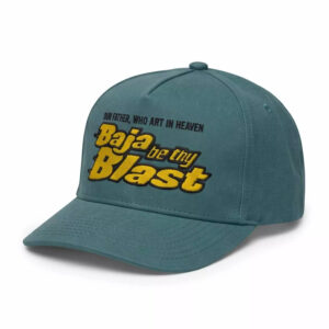 Our Father Who Art In Heaven Baja Be Thy Blast Hat