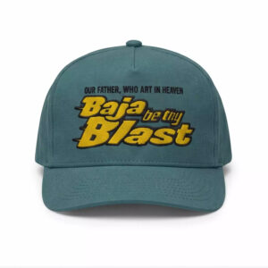 Our Father Who Art In Heaven Baja Be Thy Blast Hat
