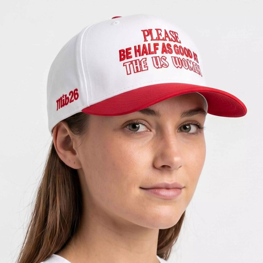 Please Be Half As Good As The US Women Hat Please Be Half As Good As The US Women Hat