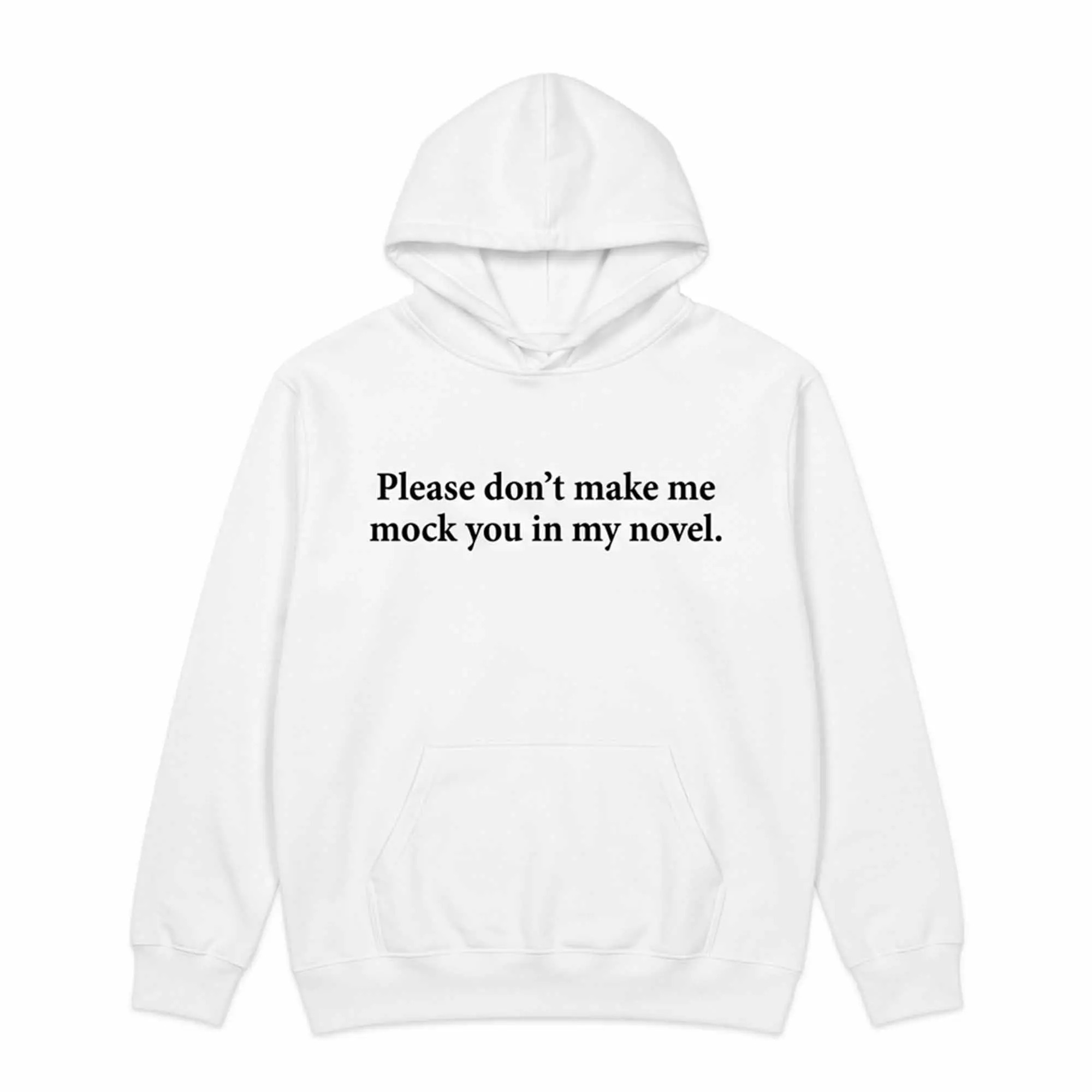 Please Don’t Make Me Mock You In My Novel Shirt Please Don’t Make Me Mock You In My Novel Shirt