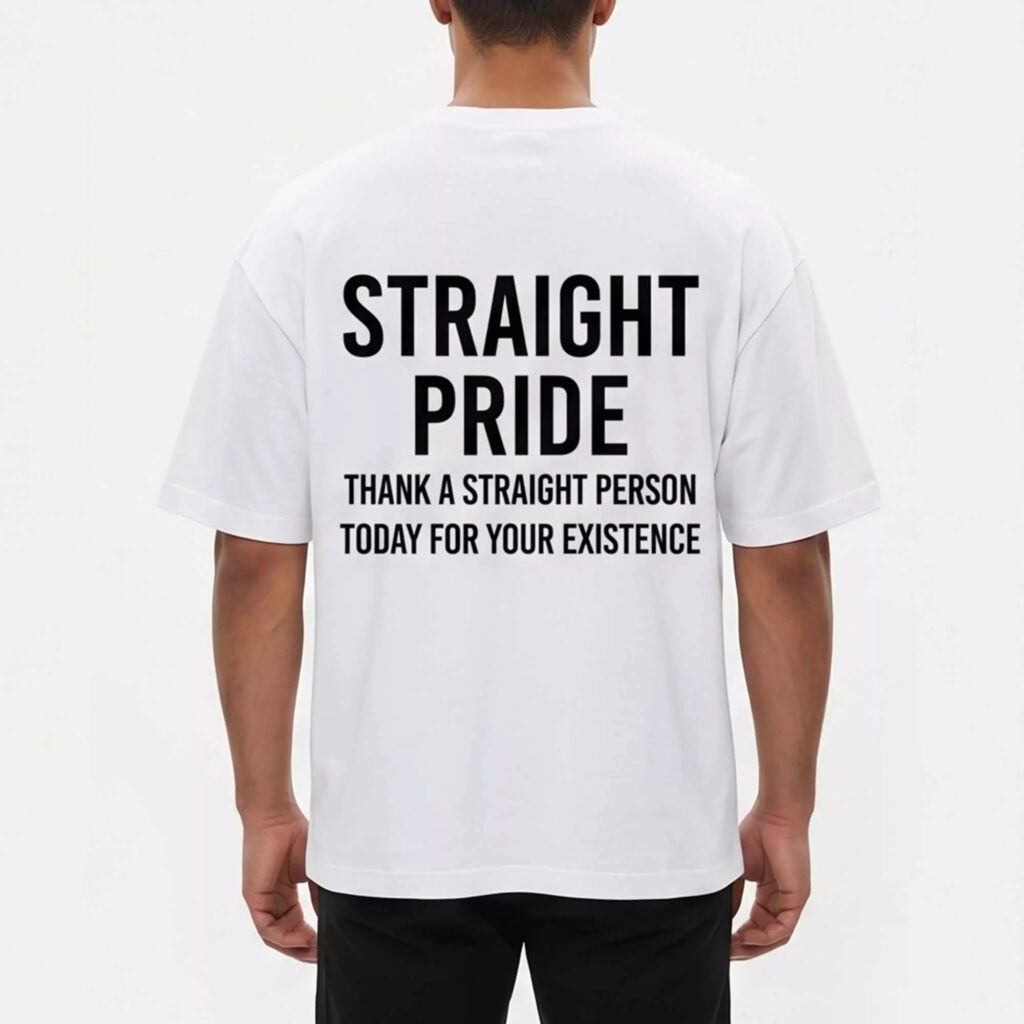 Straight Pride Thank A Straight Person Today For Your Existence Shirt Straight Pride Thank A Straight Person Today For Your Existence Shirt