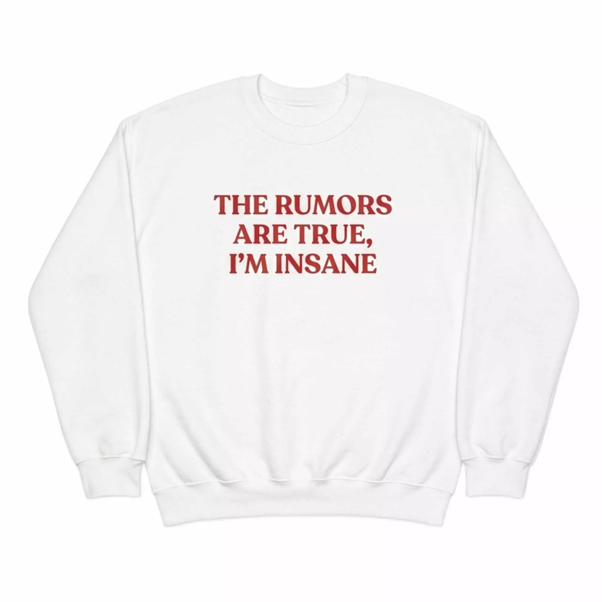 The Rumors Are True I’m Insane Shirt The Rumors Are True I’m Insane Shirt