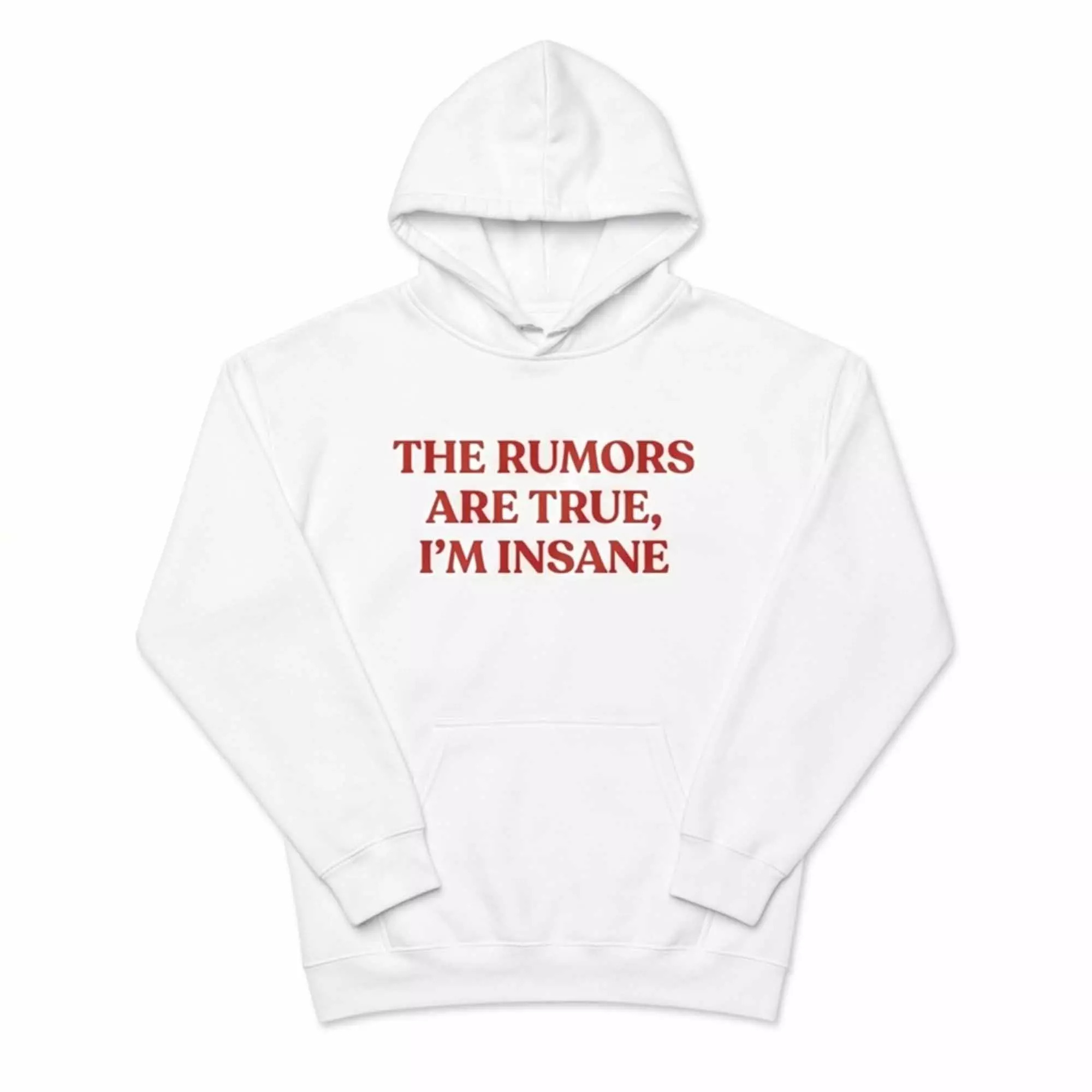 The Rumors Are True I’m Insane Shirt The Rumors Are True I’m Insane Shirt