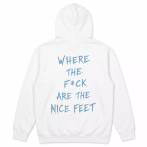 Where The Fck Are The Nice Feet Shirt