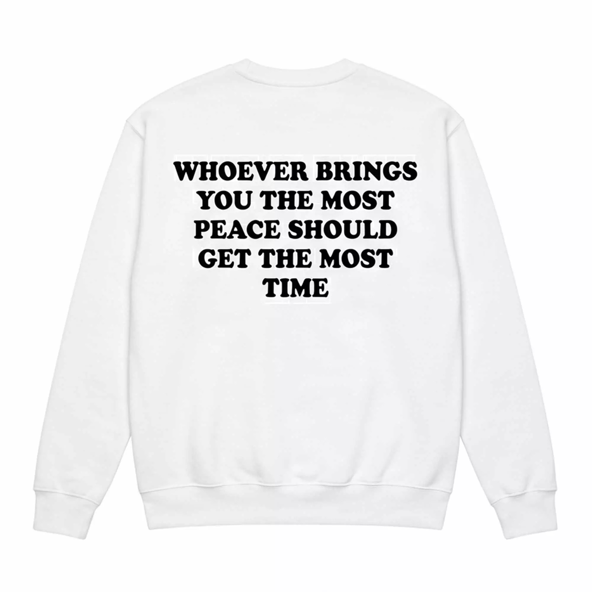Whoever Brings You The Most Peace Should Get The Most Time Shirt Whoever Brings You The Most Peace Should Get The Most Time Shirt