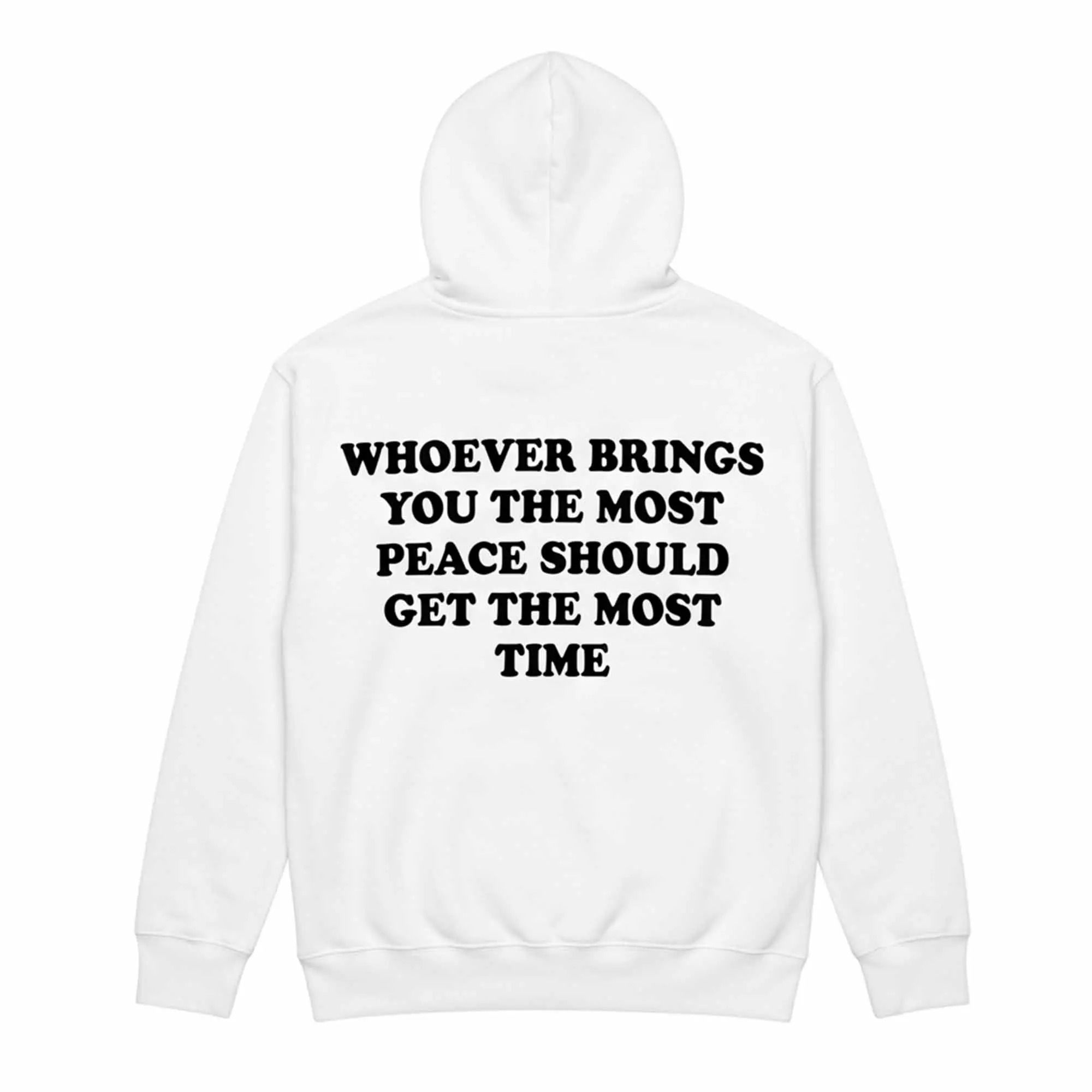 Whoever Brings You The Most Peace Should Get The Most Time Shirt Whoever Brings You The Most Peace Should Get The Most Time Shirt