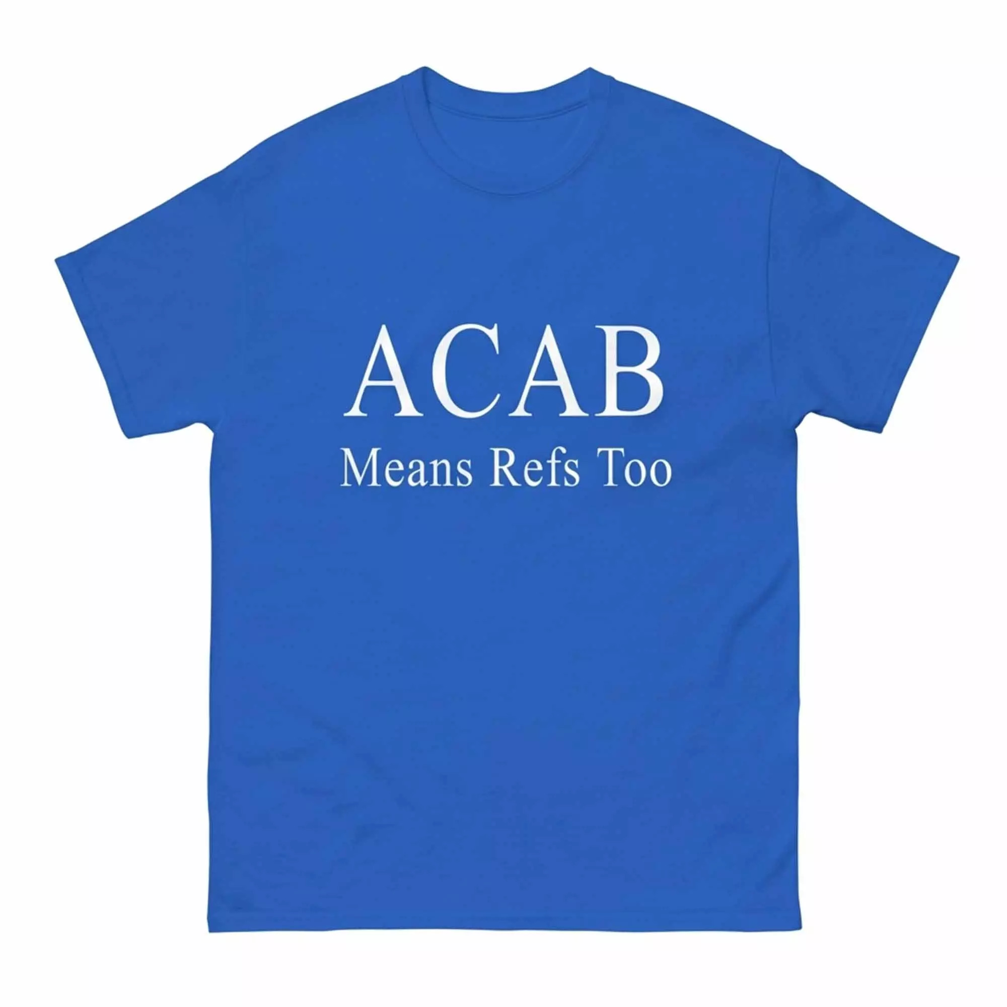ACAB Means Refs Too Shirt ACAB Means Refs Too Shirt