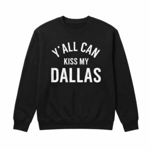 Erling Haaland Y' All Can Kiss My Dallas Shirt 2 Erling Haaland Y' All Can Kiss My Dallas Shirt