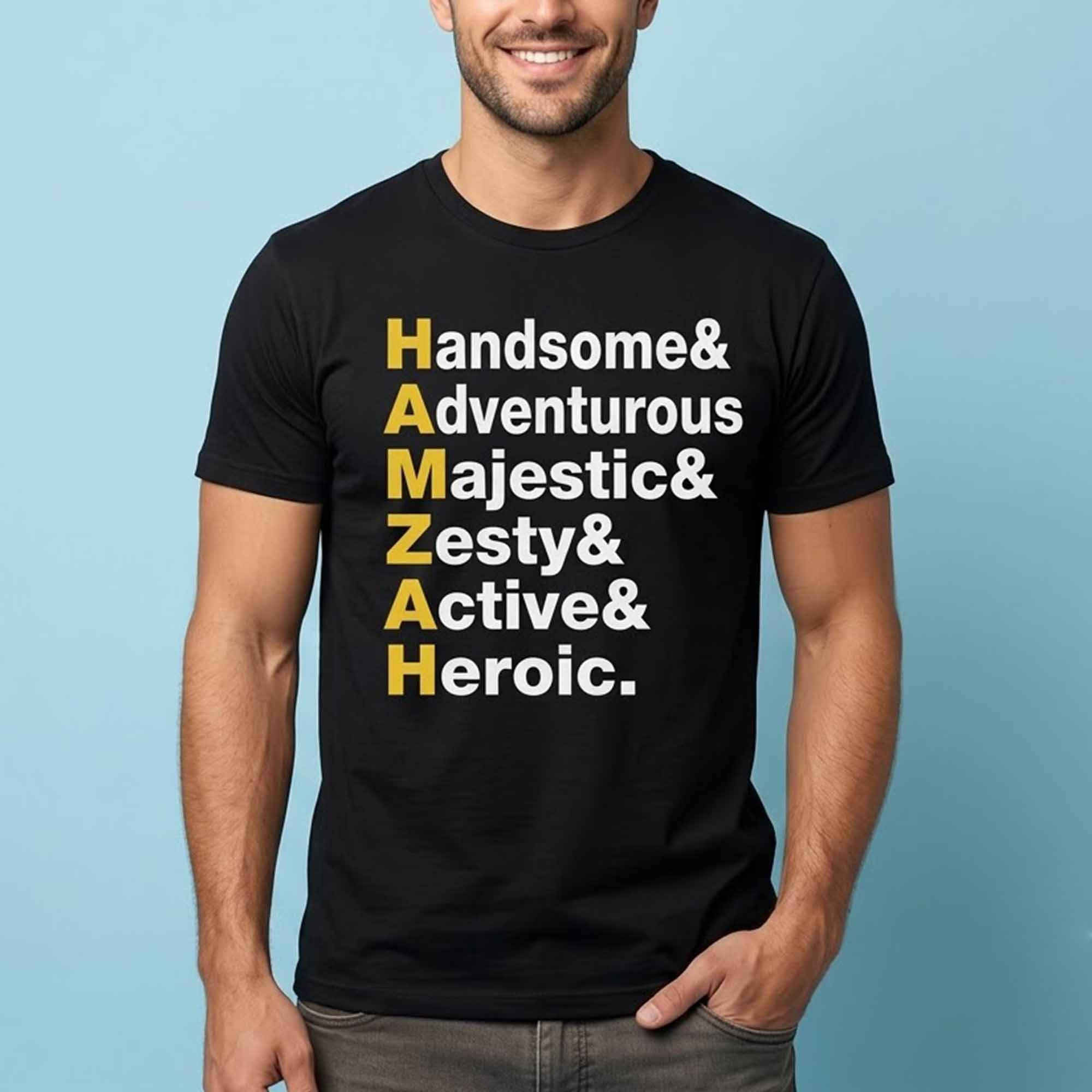 Handsome Adventurous Majestic Zesty Active Heroic HAMZAH Shirt Handsome Adventurous Majestic Zesty Active Heroic HAMZAH Shirt