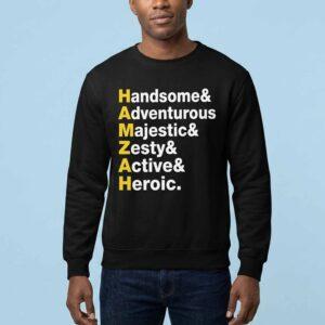 Handsome Adventurous Majestic Zesty Active Heroic HAMZAH Shirt 3 Handsome Adventurous Majestic Zesty Active Heroic HAMZAH Shirt5