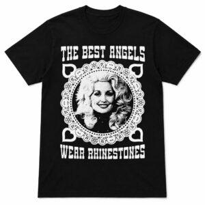 Dolly Parton The Best Angels Wear Rhinestones Shirt