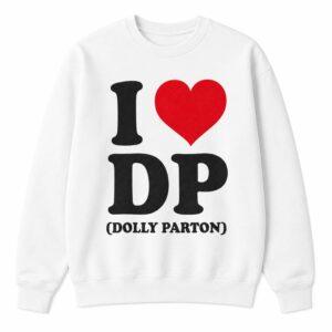 I Love DP Dolly Parton Shirt6