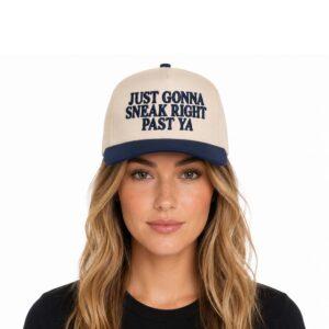 Just Gonna Sneak Right Past Ya Hat 2 Just Gonna Sneak Right Past Ya Hat2