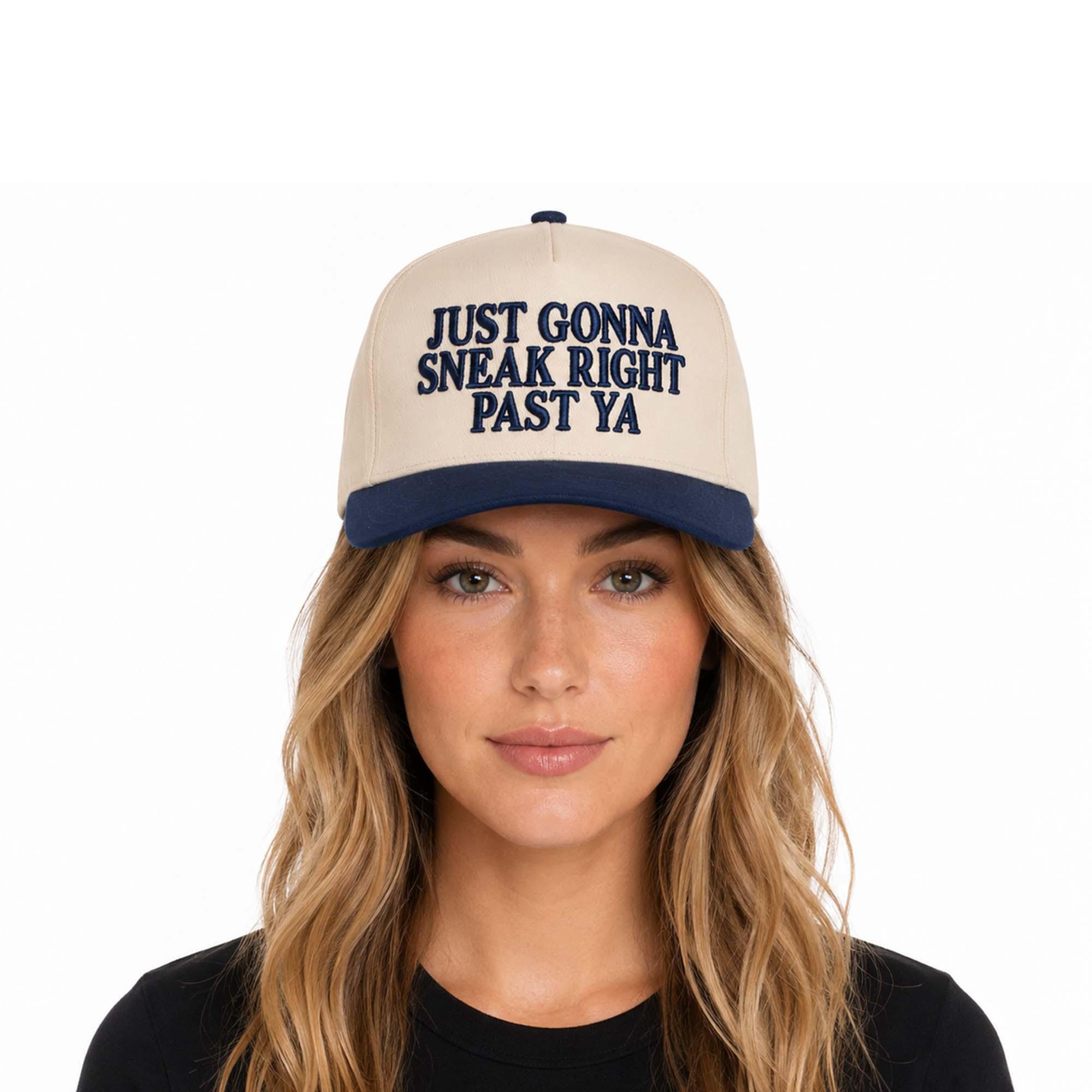 Just Gonna Sneak Right Past Ya Hat Just Gonna Sneak Right Past Ya Hat
